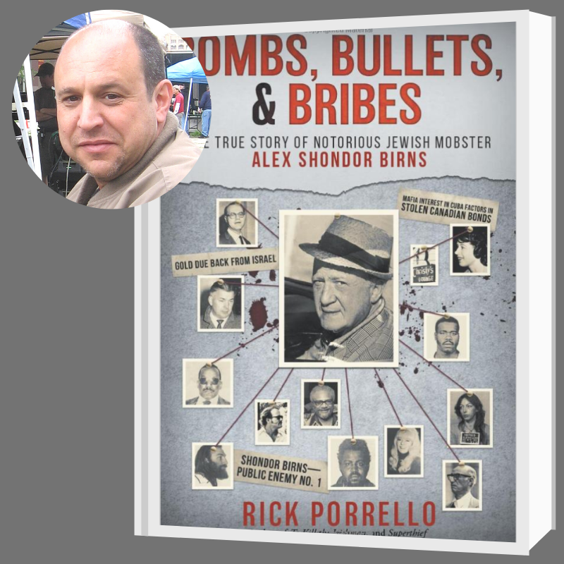 "Bombs, Bullets, and Bribes: the true story of notorious Jewish mobster Alex Shondor Birns"